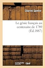 Le génie français au centenaire de 1789