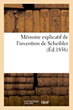 Mémoire explicatif de l'invention de Scheibler: pour introduire une exactitude inconnue avant lui dans l'accord des instruments de musique