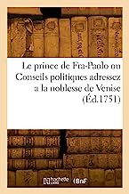 Le prince de Fra-Paolo ou Conseils politiques adressez a la noblesse de Venise
