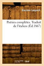 Poésies complètes. Traduit de l'italien (Éd.1867)