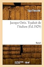 Jacopo Ortis. Tome 1