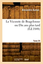 Le Vicomte de Bragelonne ou Dix ans plus tard (Éd.1848)