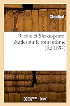 Racine et Shakespeare, études sur le romantisme