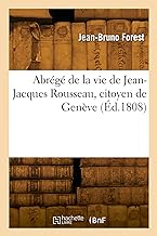 Abrégé de la vie de Jean-Jacques Rousseau, citoyen de Genève (Éd.1808)
