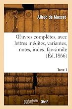 Œuvres complètes, avec lettres inédites, variantes, notes, index, fac-simile (Éd.1866)