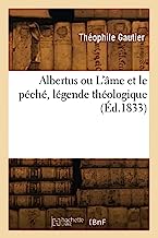 Albertus ou L'âme et le péché, légende théologique (Éd.1833)