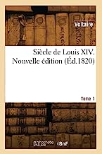 Siècle de Louis XIV. Nouvelle édition (Éd.1820)