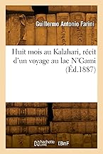 Huit mois au Kalahari, récit d'un voyage au lac N'Gami (Éd.1887)