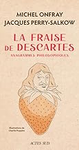 La Fraise de Descartes: Anagrammes philosophiques