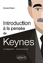 Introduction à la pensée de Keynes: Le long terme... c'est maintenant