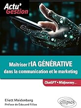 Maîtriser l’IA générative dans la communication et le marketing: ChatGPT, Midjourney...