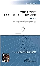Pour penser la complexité humaine: Essai de psychanalyse dynamique