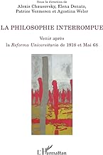 La philosophie interrompue: Venir après la Reforma Universitaria de 1918 et Mai 1968