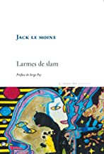 Larmes de slam : Préface de Serge Pey