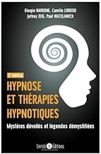 Hypnose et thérapies hypnotiques: Mystères dévoilés et légendes démystifiées
