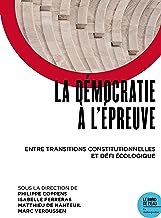 La démocratie à l'épreuve: Entre transitions constitutionnelles et défi écologique