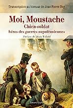 Moi, Moustache, chien-soldat, héros des guerres napoléoniennes