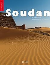 Le Soudan antique - De la Préhistoire à la conquête de Méhém: DE LA PRÉHISTOIRE À LA CONQUÊTE DE MÉHÉMET ALI (1820)