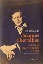 Jacques Chevallier, le dernier maire français d'Alger