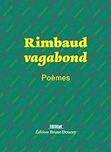 Rimbaud vagabond: Poèmes
