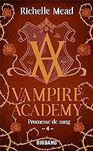 Vampire Academy, T4 : Promesse de sang