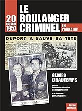 Le boulanger criminel: 20 octobre 1957 en Touraine