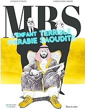 MBS: L'enfant terrible d'Arabie Saoudite