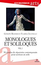 Monologues et soliloques vol. 2: 50 tirades du répertoire contemporain pour actrices en solo