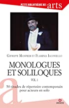 Monologues et soliloques vol. 1: 50 tirades du répertoire contemporain pour acteurs en solo