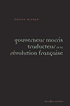 Gouverneur Morris, traducteur de la Révolution française