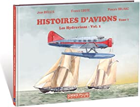 Histoires d'avions T07: Les hydravions Vol. 1