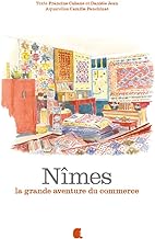 Nîmes, la grande aventure du commerce