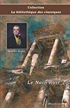 Le Nain noir - Walter Scott - Collection La bibliothèque des classiques: Texte intégral
