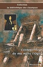 Contes de ma mère l’Oye - Charles Perrault - Collection La bibliothèque des classiques: Texte intégral