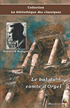 Le bal du comte d'Orgel - Raymond Radiguet - Collection La bibliothèque des classiques - Éditions Ararauna: Texte intégral