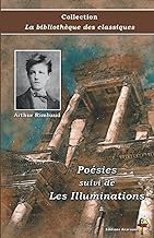 Poésies suivi de Les Illuminations - Arthur Rimbaud - Collection La bibliothèque des classiques - Éditions Ararauna