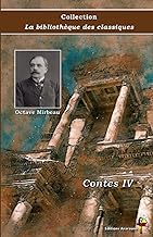 Contes IV - Octave Mirbeau - Collection La bibliothèque des classiques - Éditions Ararauna