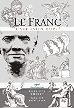 Le franc d'augustin dupre: Le franc d'augustin dupre