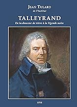 Talleyrand: De la douceur de vivre à la légende noire