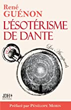 L'ésotérisme de Dante: Préface et bio détaillée