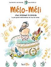Mélo-Méli chez Archimède: Le plus grand mathématicien de tous les temps