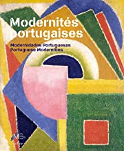 MODERNITÉS PORTUGAISES: Chronique d'un modernisme cosmopolite