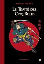 Le Traité des cinq roues et autres textes - Miyamoto Musahsi œuvres complètes: Édition de luxe illustrée