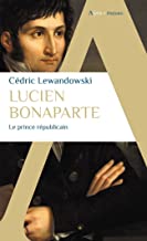 Lucien Bonaparte: Le prince républicain