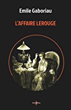 L'affaire Lerouge: - Edition illustrée par 48 gravures