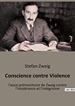 Conscience contre Violence: l'essai prémonitoire de Zweig contre l'intolérance et l'intégrisme