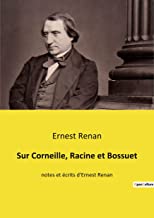 Sur Corneille, Racine et Bossuet: notes et écrits d'Ernest Renan
