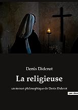 La religieuse: un roman philosophique de Denis Diderot