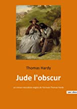 Jude l'obscur: un roman naturaliste anglais de l'écrivain Thomas Hardy