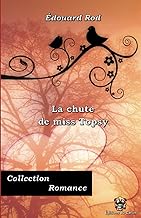 La chute de Miss Topsy - Édouard Rod - Collection Romance - Éditions du Carlin: Texte intégral
